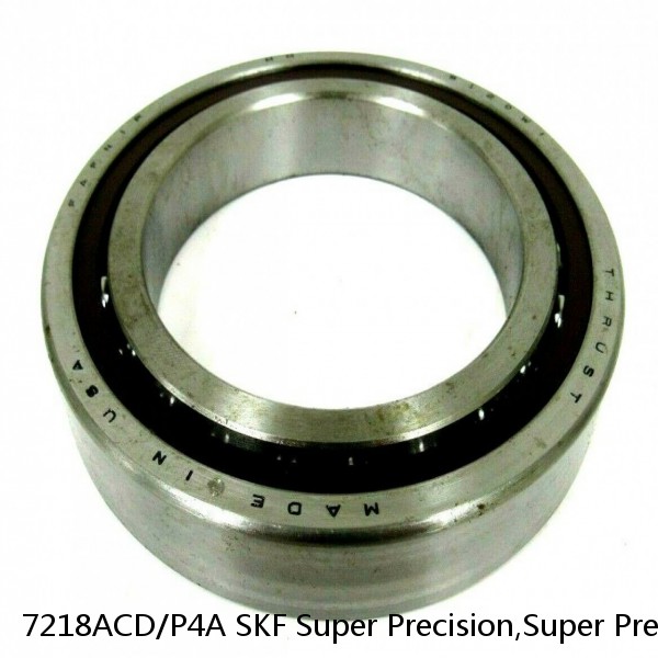 7218ACD/P4A SKF Super Precision,Super Precision Bearings,Super Precision Angular Contact,7200 Series,25 Degree Contact Angle