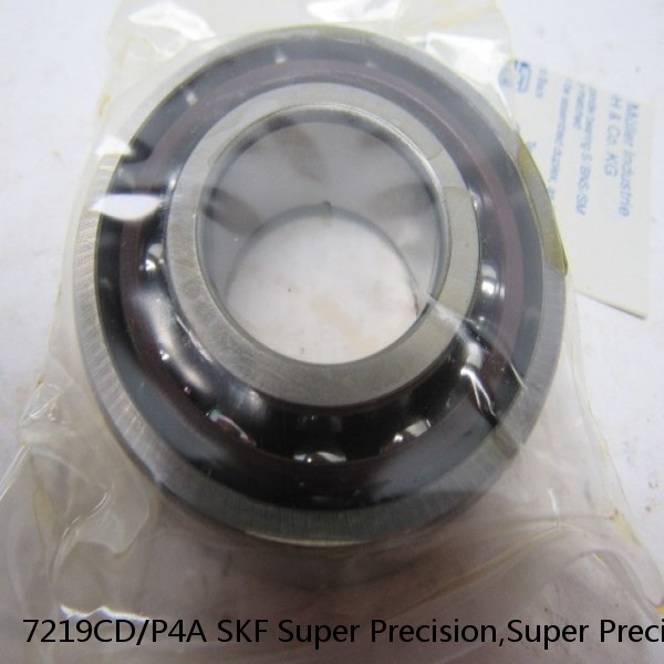 7219CD/P4A SKF Super Precision,Super Precision Bearings,Super Precision Angular Contact,7200 Series,15 Degree Contact Angle