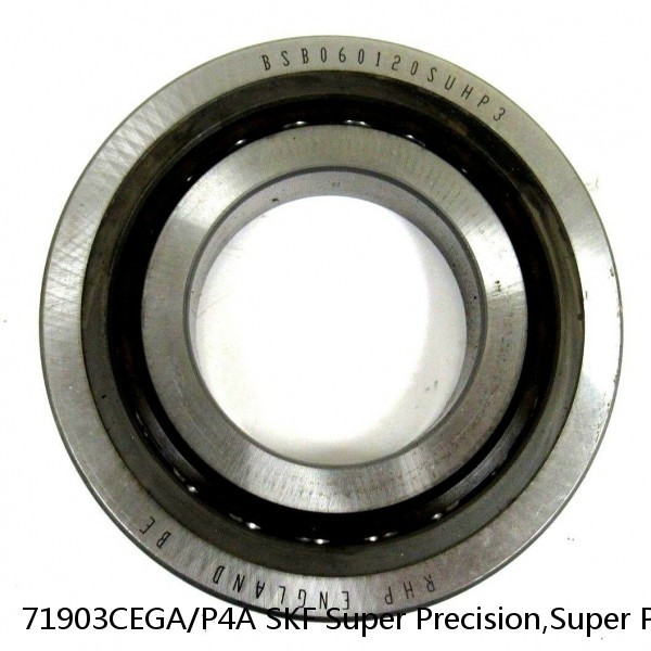 71903CEGA/P4A SKF Super Precision,Super Precision Bearings,Super Precision Angular Contact,71900 Series,15 Degree Contact Angle