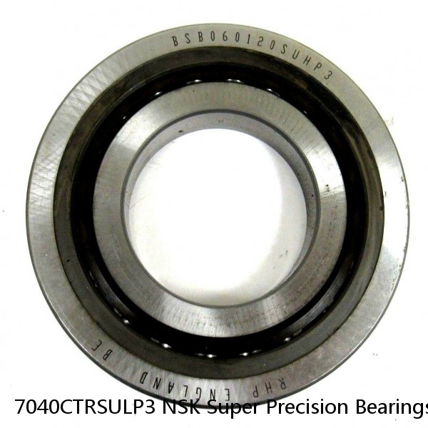 7040CTRSULP3 NSK Super Precision Bearings