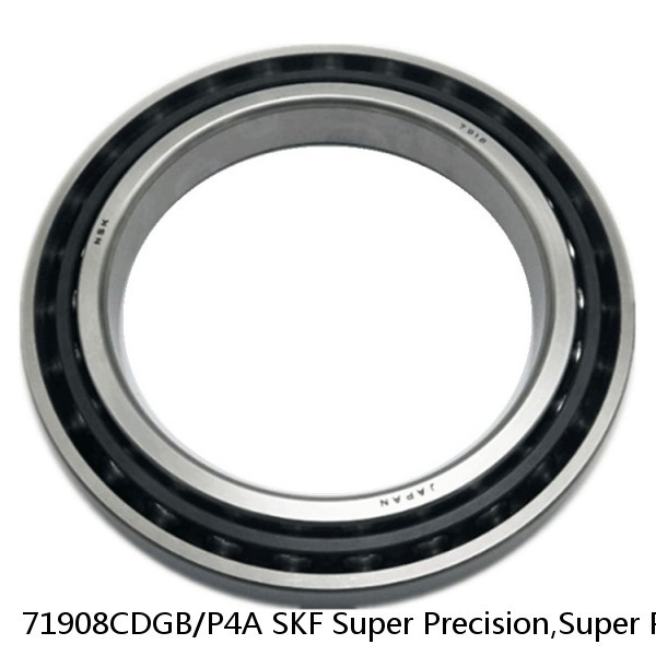 71908CDGB/P4A SKF Super Precision,Super Precision Bearings,Super Precision Angular Contact,71900 Series,15 Degree Contact Angle